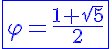 5$ \blue \fbox{\varphi = \frac{1+ \sqrt{5}}{2}
